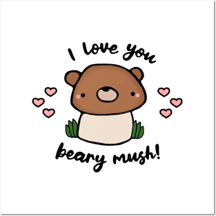 I Love You Beary Mush Posters and Art